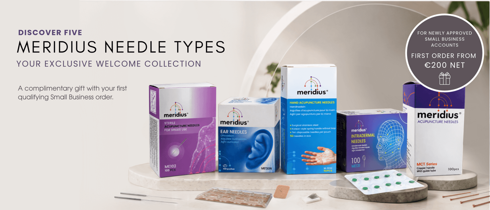 Discover five Meridius needle types: your exclusive welcome collection, a complimentary gift with your first qualifying Small Business order from €200 net.